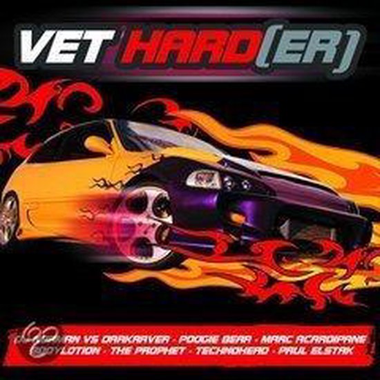 Albumcover met de tekst 'VET HARD(ER)' en een paarse en gele auto op een zwarte achtergrond met vlammen.