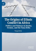 African Histories and Modernities - The Origins of Ethnic Conflict in Africa