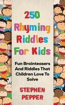 250 Rhyming Riddles for Kids