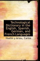 Technological Dictionary in the English, Spanish, German, and French Languages