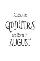 Awesome Quilters Are Born In August