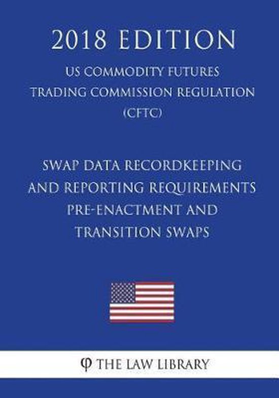 Swap Data Recordkeeping and Reporting Requirements PreEnactment and