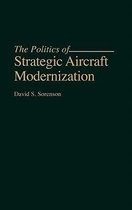 The Politics of Strategic Aircraft Modernization