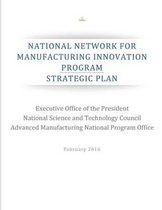National Network for Manufacturing Innovation Program