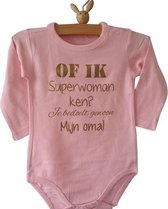 Baby Rompertje meisje roze met grappige leuke tekst | Of ik superwoman ken? Je bedoelt gewoon mijn oma!  |  lange mouw | roze | maat 74/80 cadeau