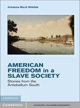 Cambridge Studies on the American South -  Freedom in a Slave Society