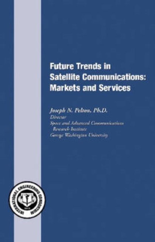 Future Trends in Satellite Communications | 9781931695336 | Iec ...