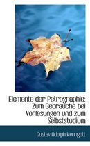 Elemente Der Petrographie