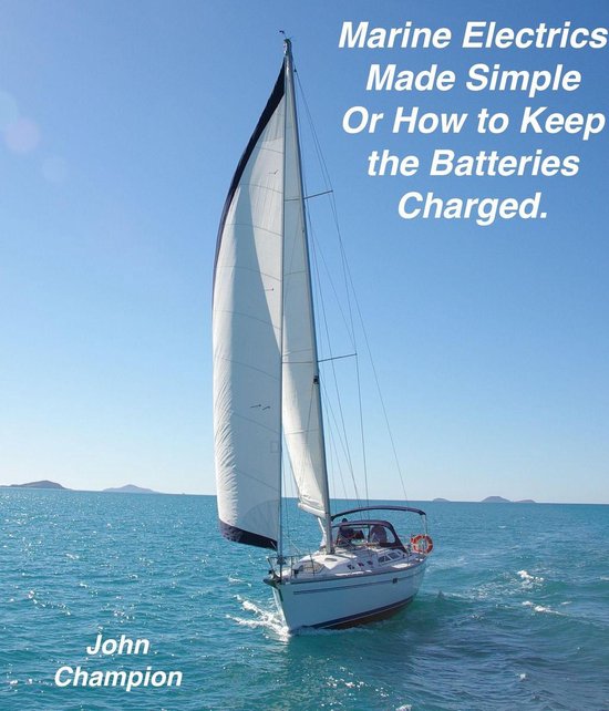 Cruising Boats, How to Select, Equip and Maintain Marine Electrics
