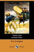 Twice Lost (Illustrated Edition) (Dodo Press)