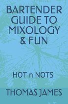 Bartender Guide to Mixology & Fun