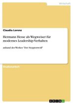 Hermann Hesse als Wegweiser für modernes Leadership-Verhalten