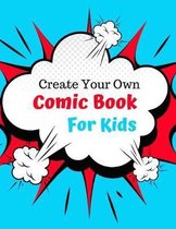 Create You Own Comic Book for Kids