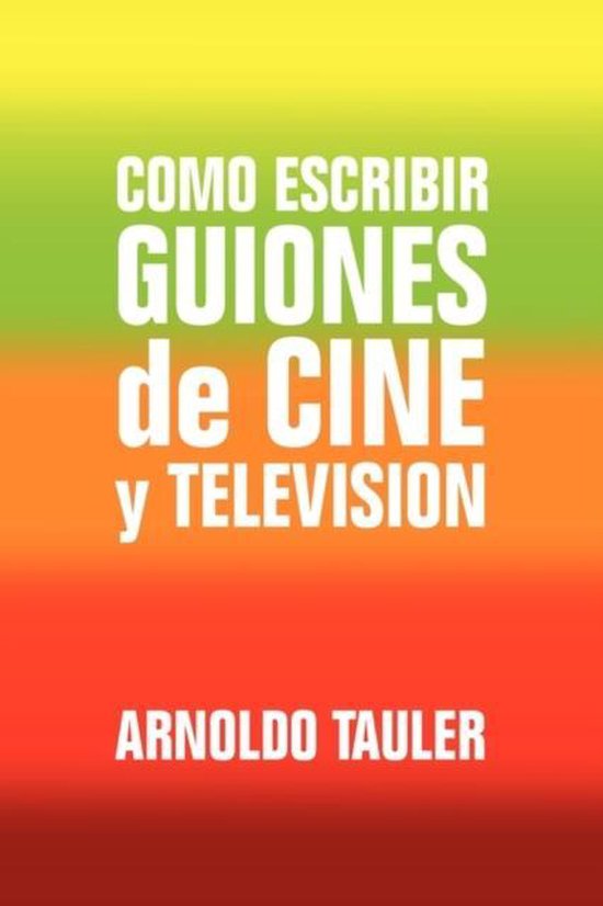 Como escribir GUIONES de CINE y TELEVISION - cover