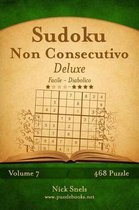 Sudoku Non Consecutivo Deluxe - Da Facile a Diabolico - Volume 7 - 468 Puzzle