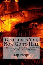 God Loves You, Now Go to Hell