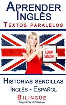 Aprender Inglês - Textos paralelos - Historias sencillas (Inglês - Español) Bilingüe