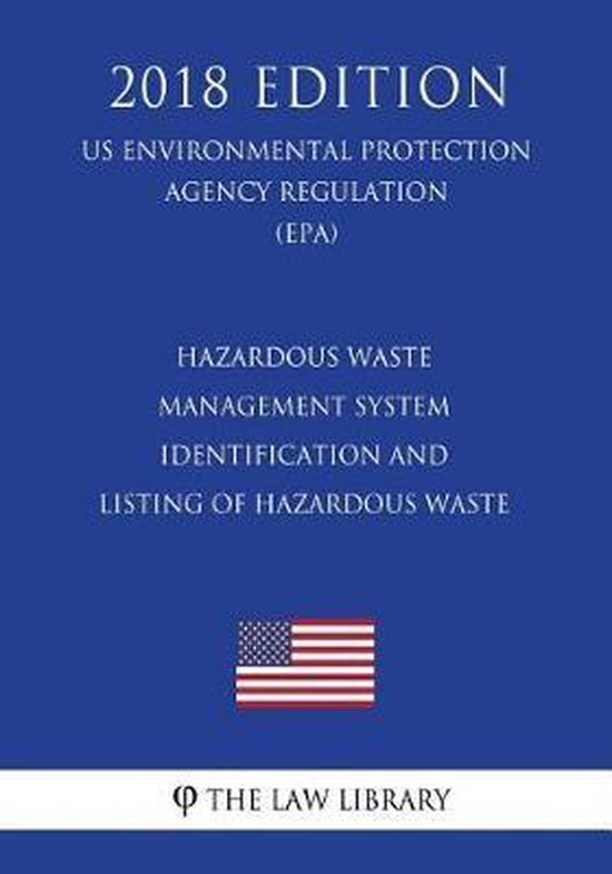 Hazardous Waste Management System Identification and Listing of Hazardous Waste (Us...