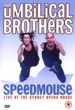 Umbilical Brothers - Speedmouse