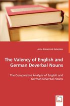 The Valency of English and German Deverbal Nouns - The Comparative Analysis of English and German Deverbal Nouns