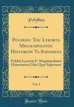 Polybiou Tou Lykorta Megalopolitou Historion Ta Sozomena, Vol. 2