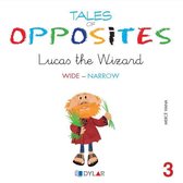 TALES OF OPPOSITES 3 - LUCAS THE WIZARD