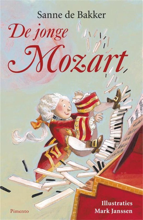 De jonge Mozart, door Sanne de Bakker. Illustraties Mark Janssen. Een jongen in historische kledij valt van een vleugel.