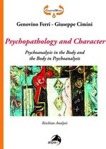 Psychopathology and Character. Psychoanalysis in the Body and the Body in Psychoanalysis. Reichian Analysis