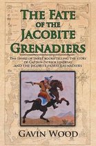 The Fate of the Jacobite Grenadiers