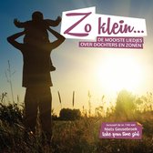 Various Artists - Zo Klein.. Over Dochters & Zonen