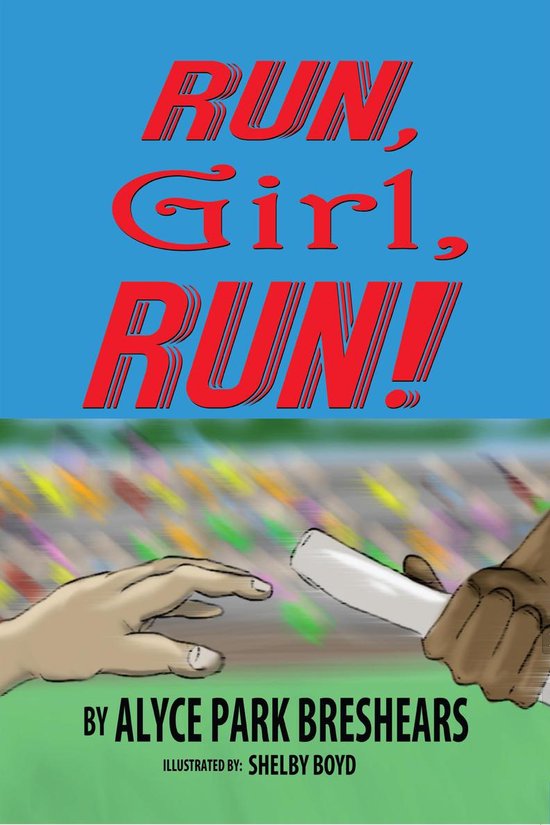 Run, Girl, Run! (ebook), Alyce Park Breshears 9781604147476 Boeken