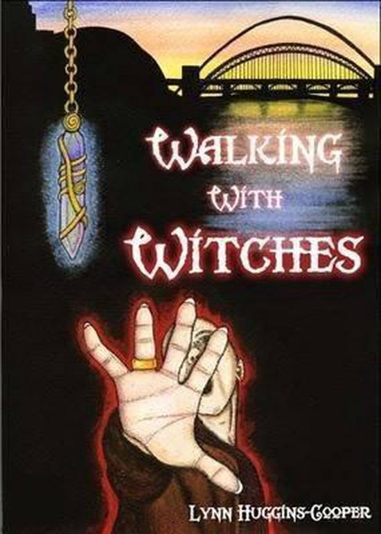 Boekomslag: 'Walking With Witches' met een hangend kristal, een hand met ring en een brug op de achtergrond.