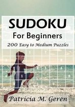 Sudoku For Beginners: 200 Easy to Medium Puzzles