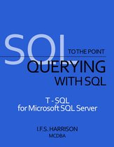 To The Point - Querying with SQL T-SQL for Microsoft SQL Server