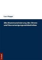 (Re-)Kommunalisierung des Strom- und Gasversorgungsnetzbetriebes