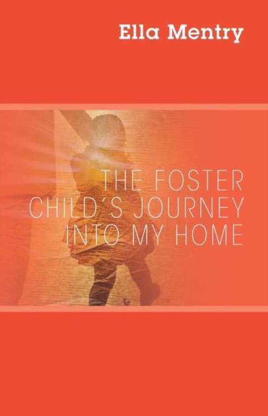 The Foster Child's Journey Into My Home - cover