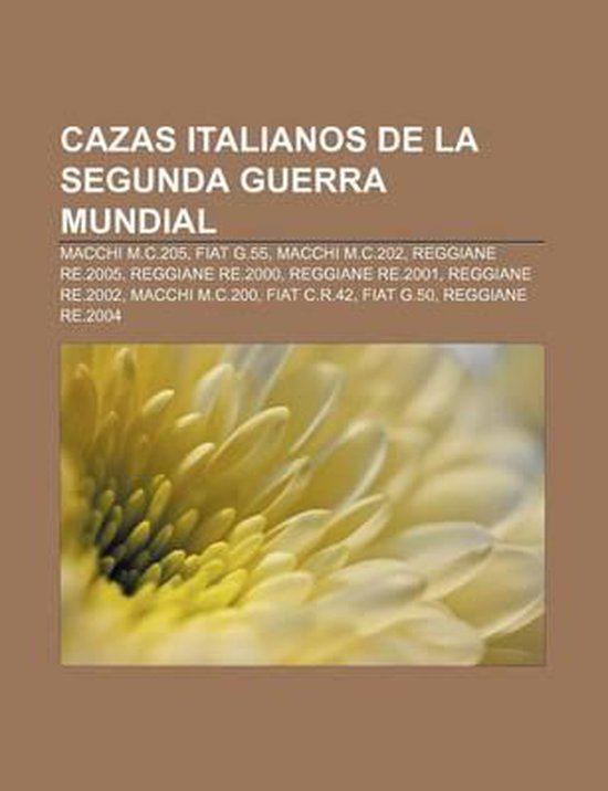 Cazas Italianos de La Segunda Guerra Mundial, Source Wikipedia Cazas Italianos de La Segunda Guerra Mundial, Source Wikipedia