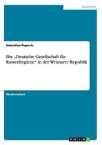 Die Deutsche Gesellschaft Fur Rassenhygiene in Der Weimarer Republik
