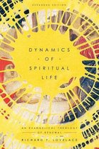 Dynamics of Spiritual Life An Evangelical Theology of Renewal