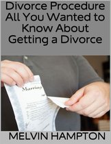 Divorce Procedure: All You Wanted to Know About Getting a Divorce