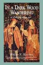 In a Dark Wood Wandering/a Novel of the Middle Ages