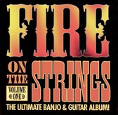 Fire On The Strings: Ultimate Guitar And Banjo...