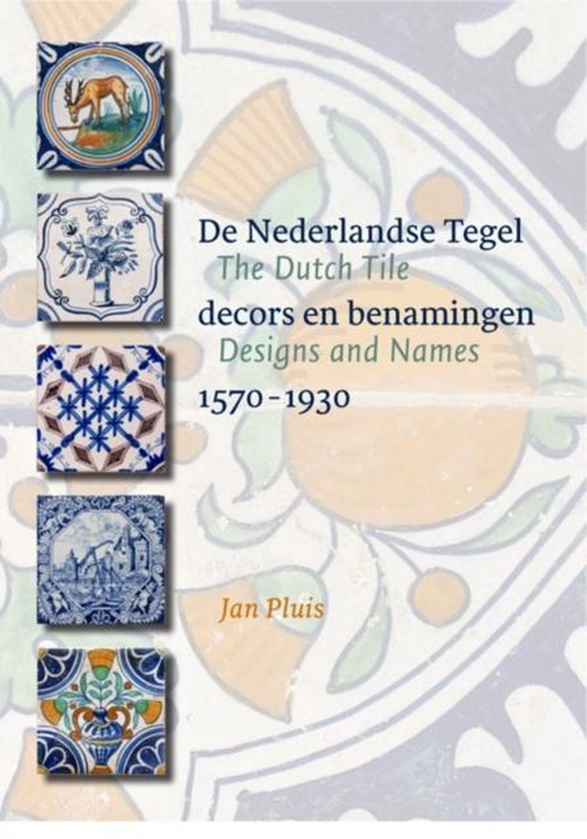 De Nederlandse Tegel / The Dutch Tile - Jan Pluis