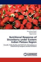 Nutritional Response of Strawberry under Eastern Indian Plateau Region