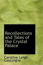 Recollections and Tales of the Crystal Palace