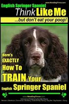 English Springer Spaniel - Think Like Me, But Don't Eat Your Poop!