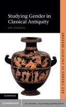 Key Themes in Ancient History - Studying Gender in Classical Antiquity