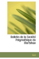 Bulletin De La Societe Polymathique Du Morbihan