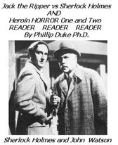 Jack the Ripper versus Sherlock Holmes AND Heroin HORROR One and Two READER