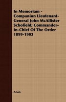 In Memoriam - Companion Lieutenant-General John McAllister Schofield; Commander-In-Chief Of The Order 1899-1903